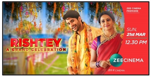 Rishtey: A Grand Celebration Premiere on Zee Cinema