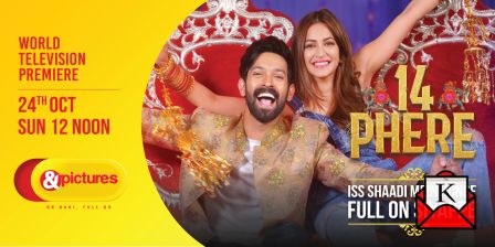 14 Phere’s World Television Premiere On &pictures On 24th October