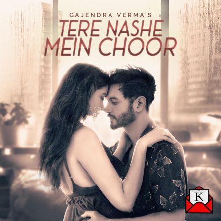 Gajendra Verma’s New Track Tere Nashe Mein Choor Receives Love of Audiences