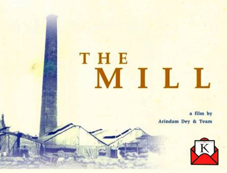 The Mill- A Wonderful Centenary Film Of Halder Venture Limited