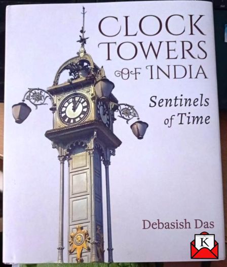 A Special Survey Of India’s Clock Towers In New Book Clock Towers Of Time